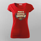 Maa Ke Haath Ka Khaana OP T-Shirt For Women | Foodie & Desi Humor