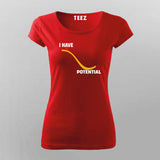 I Have Potential - Physics-Inspired T-Shirt for Women