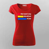 That Wasn’t Very Data of You T-Shirt For Women - Funny Data Science