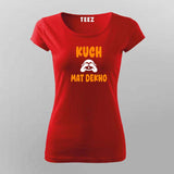 Kuch Mat Dekho T-Shirt for Women - Hindi Tee