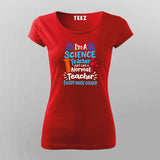 I'm a Science Teacher, But Much Cooler – Funny T-shrit For Women