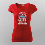 Some People Only Dream Science – Fun Science Lover T-shirt For Women