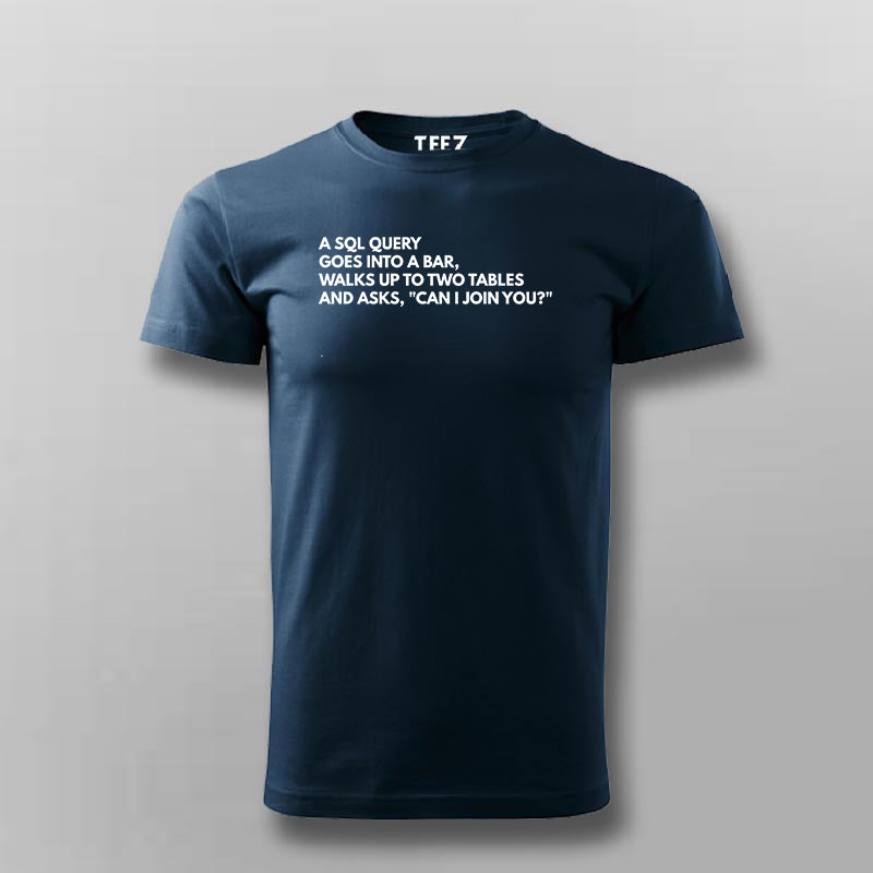 SQL Query Joke For Programmer T-shirt For Men – TEEZ.in