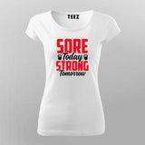 Sore today strong tomorrow gym T-Shirt For Women