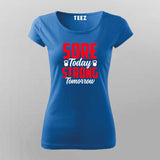 Sore today strong tomorrow gym T-Shirt For Women