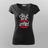 Start Each Day With A Grateful Heart T-Shirt For Women