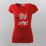 Start Each Day With A Grateful Heart T-Shirt For Women