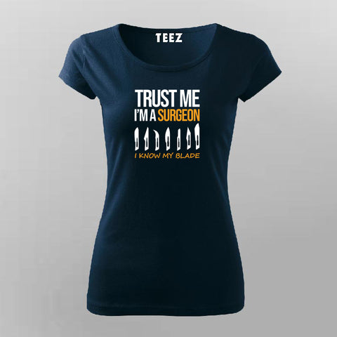 Buy This Trust Me I Am A Sergeon Summer Offer T-Shirt For Women (July) For Prepaid Only