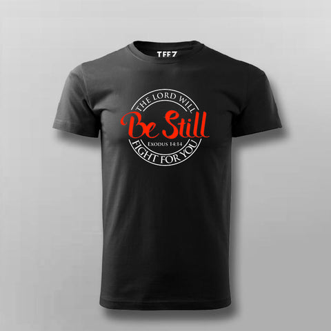 The Lord will fight for you be still Black Half Sleeve T Shirt For Men