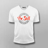 The Lord will fight for you be still white v neck T Shirt For Men