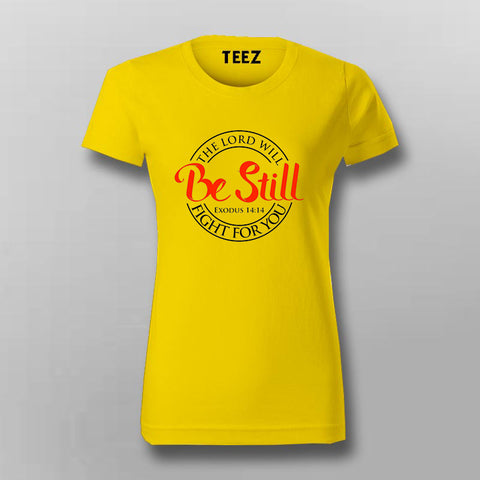 The Lord will fight for you be still yellow Half Sleeve T Shirt For women