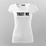 Trust Me T-Shirt For Women