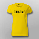 Trust Me T-Shirt For Women