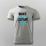 Wake Up Lecture Ends T-shirt For Men