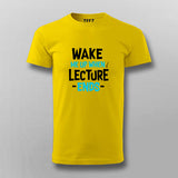 Wake Up Lecture Ends T-shirt For Men