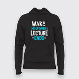 Wake Up Lecture Ends T-Shirt For Women