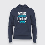 Wake Up Lecture Ends T-Shirt For Women