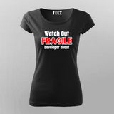 Watch Out Fragile Developer About T-Shirt For Women