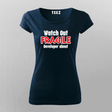 Watch Out Fragile Developer About T-Shirt For Women