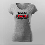 Watch Out Fragile Developer About T-Shirt For Women