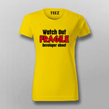 Watch Out Fragile Developer About T-Shirt For Women