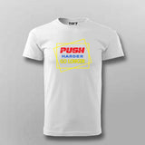 "Push Harder, Go Longer" T-Shirt For Men - Motivational Gym