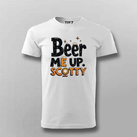 Beer Me Up Scotty T-Shirt for Men – Cool Tee Online India