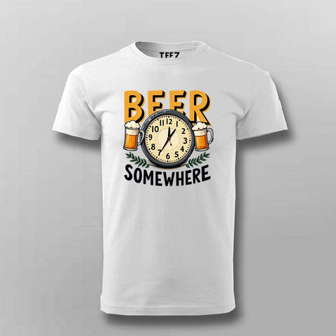 Beer Somewhere T-Shirt for Men – Funny Tee Online India