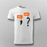 Wait… What? Funny Reaction T-Shirt for Men