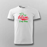 Islam Is My Thing T-Shirt for Men - Bold Faithful Statement