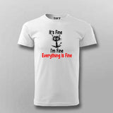 Funny Everything Is Fine T-Shirt For Men – Sarcastic Humor