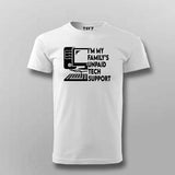 "I'm My Family's Unpaid Tech Support" T-Shirt For Men- Tech Humor