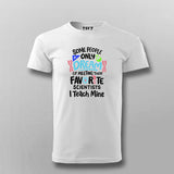 Some People Only Dream Science – Fun Science Lover T-shirt For Men