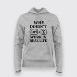 Why Doesn't CTRL+Z Work in Real Life - Women's Funny Tee