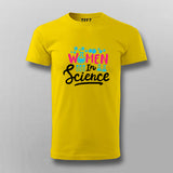 Women in Science – Empowering T-shirt For Men