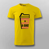 Coffee Is Always a Good Idea T-Shirt For Men – Caffeine Lover Tee