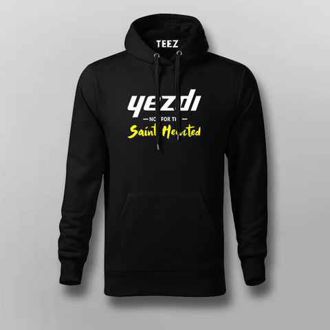 Yezdi Not For The Saint Hearted Hoodie - Bold and Stylish by Teez