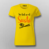 You Had Me At Sushi - Women's Foodie Tee