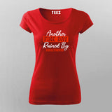 Ruined by Adulthood - Relatable Women's Tee