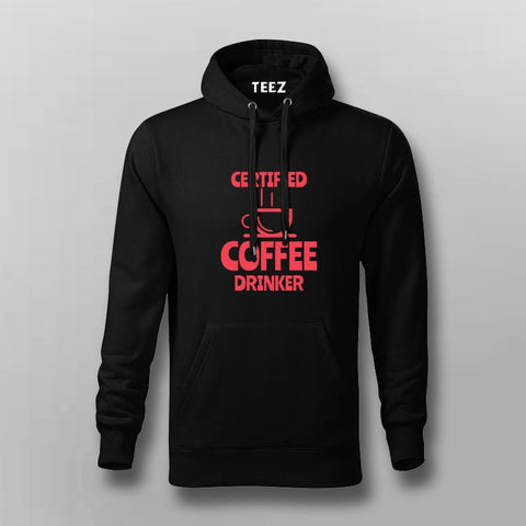 Certified Coffee Drinker Hoodie for Men-Caffeine Lover Tee