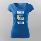 Desi me rollin T-Shirt For Women