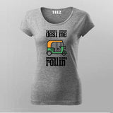 Desi me rollin T-Shirt For Women