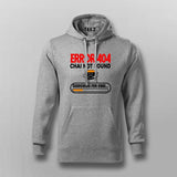 Error 404 Chai Not Found Hoodie For Men - Funny Tea Lover