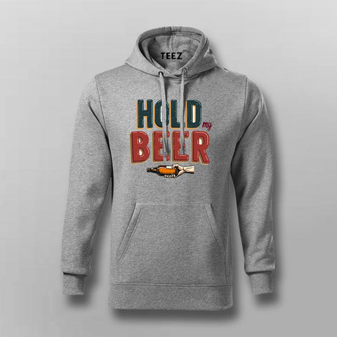 Hold My Beer Hoodie for Men – Online India Funny Tee