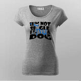 I'm Not Single, I Have a Dog T-Shirt For Women– Funny Pet Lover Tee