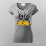 Ta Co Chemistry Pun T-Shirt For Women - Funny Science & Food