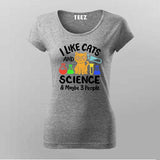 I Like Cats, Science & Maybe 3 People T-Shirt For Women