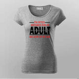 Funny Age T-Shirt For Women– "Mistaken for an Adult"