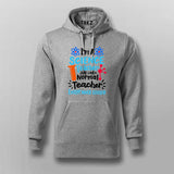 I'm a Science Teacher, But Much Cooler – Funny Hoodie For Men