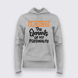 Periodic Table Sarcasm Hoodie For Women - Funny Science